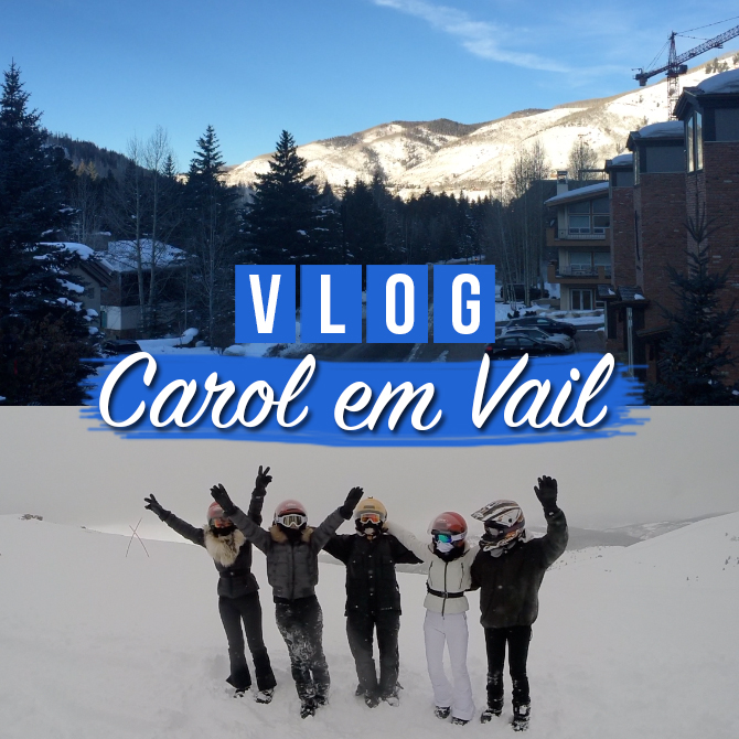 VLOG – Um pouco sobre Vail, Colorado