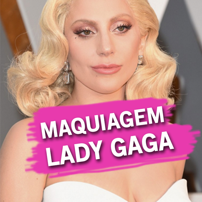 Tutorial de Maquiagem Lady Gaga – Oscar 2016