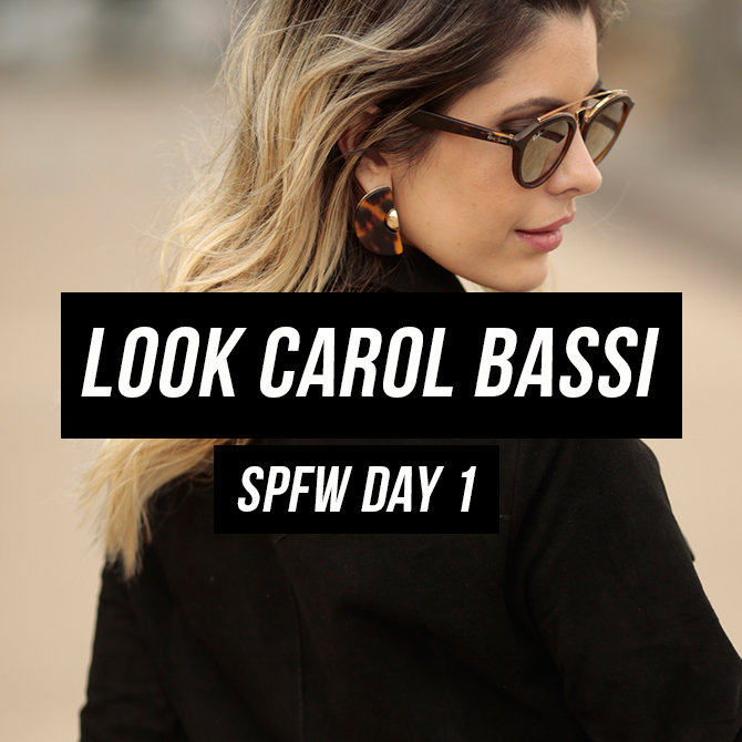 #SPFW Day 1 – Almoço de boas vindas + Look Carol Bassi