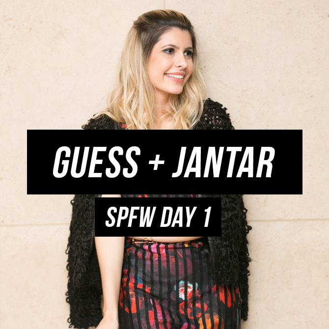 SPFW DAY 1 – Modelo Internacional da Guess + Jantar