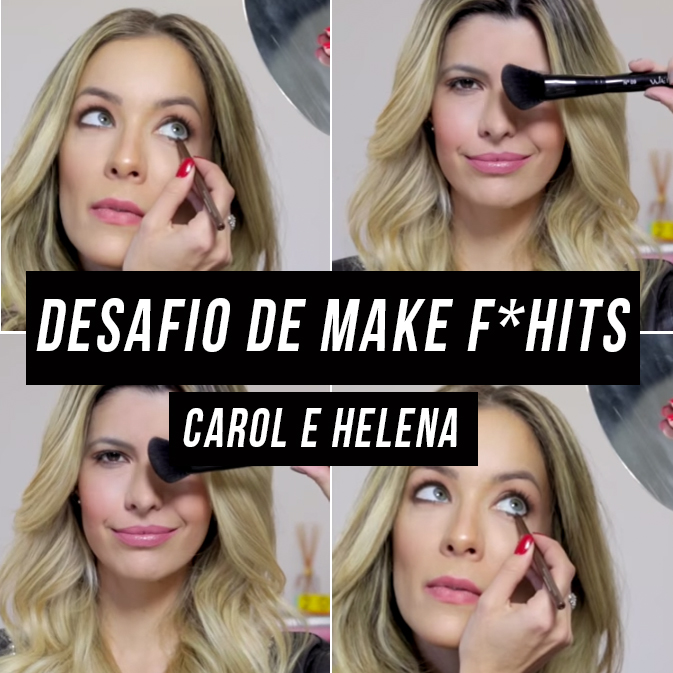 Desafio F*hits – Maquiagem e boca nude – Helena Lunardelli x Carol Tognon