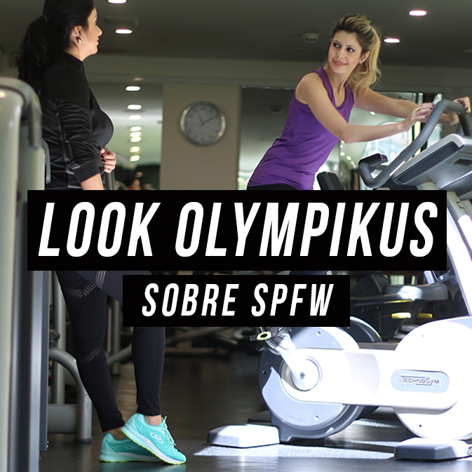 #SPFW – Semana de moda também é semana fitness!